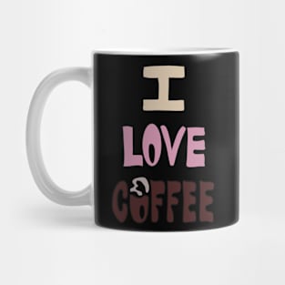 I love coffee Mug